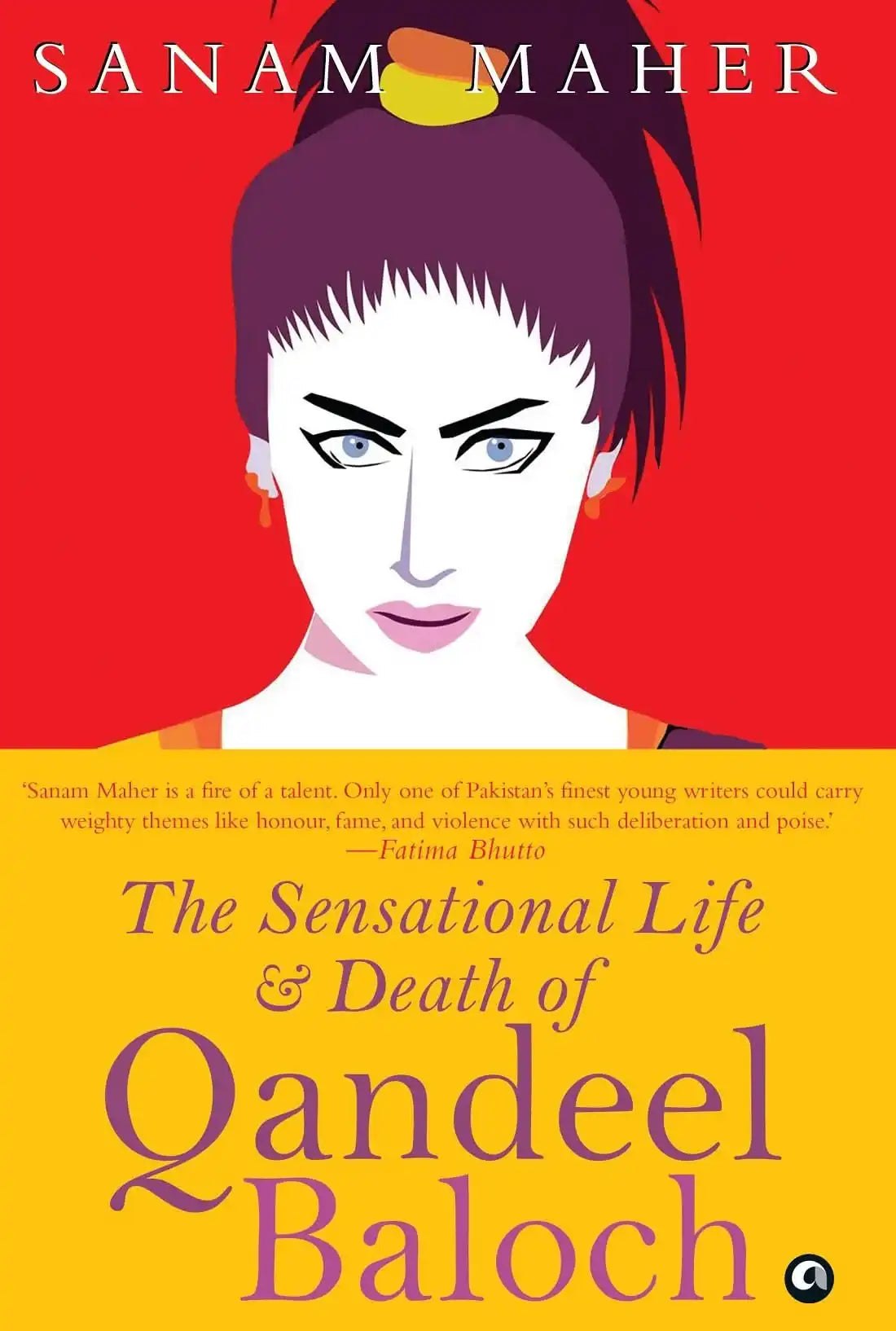 The Sensational Life & Death Of Qandeel Baloch (Hb)