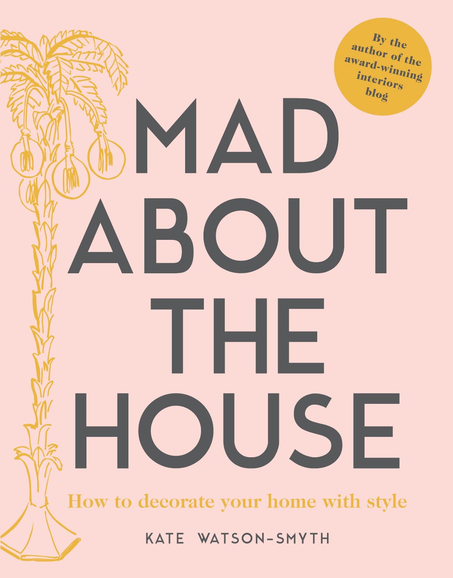 Mad About The House: How To Decorate Your Home With Style