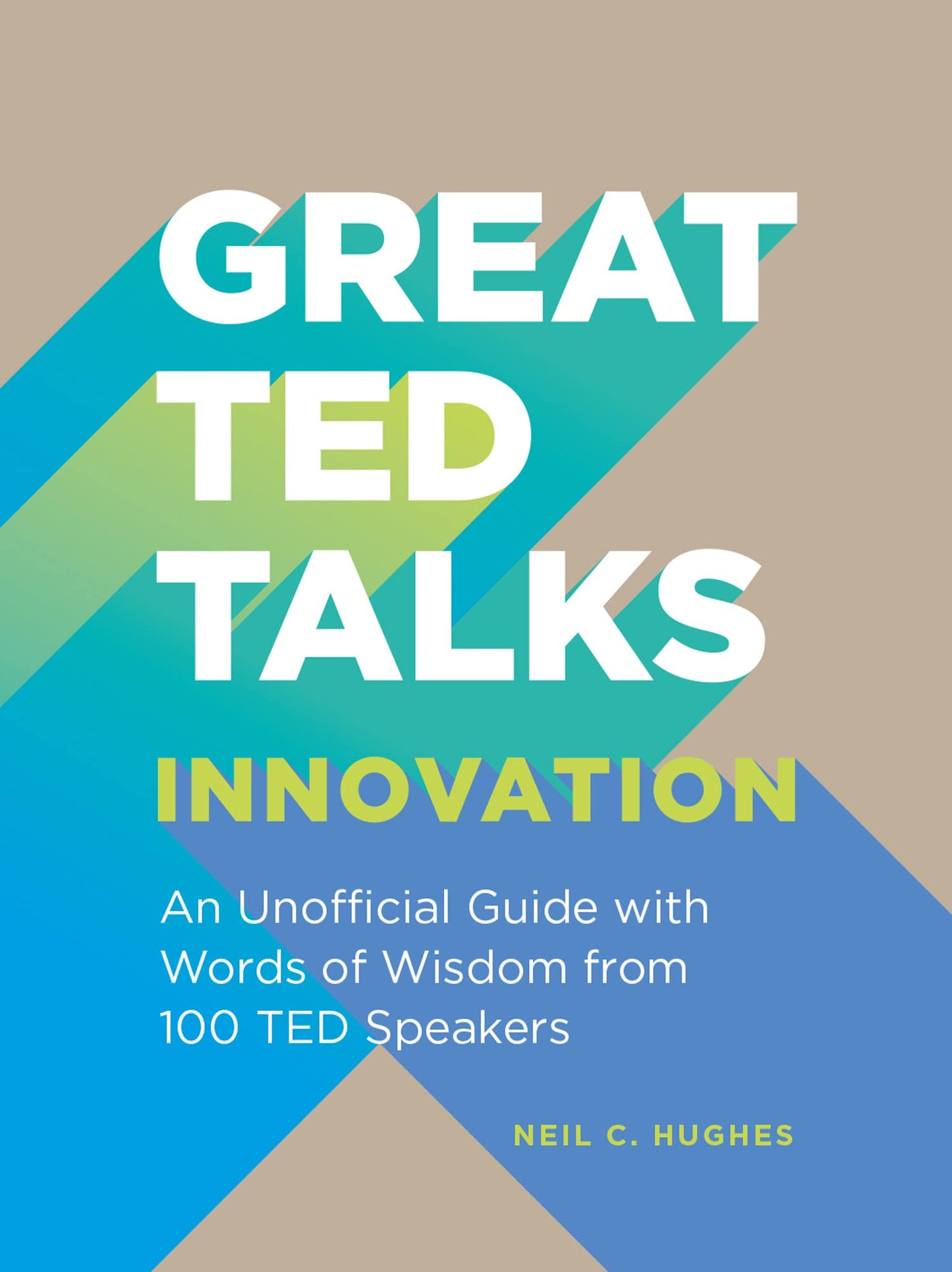 Great Ted Talks: Innovation: An Unofficial Guide With Words