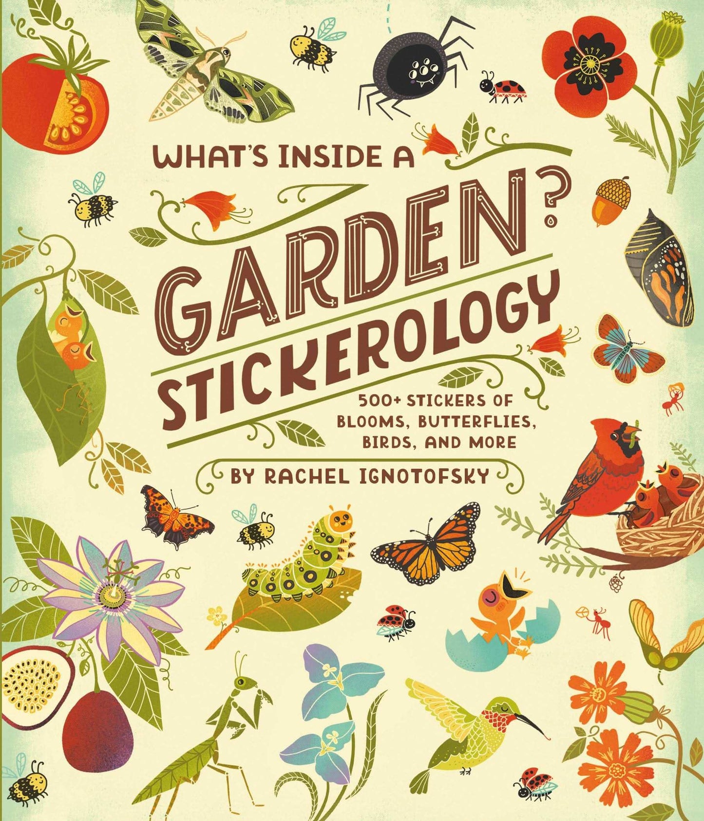 What'S Inside A Garden? Stickerology: 500+ Stickers Of Blooms, Butterflies, Birds, And More; Sticker