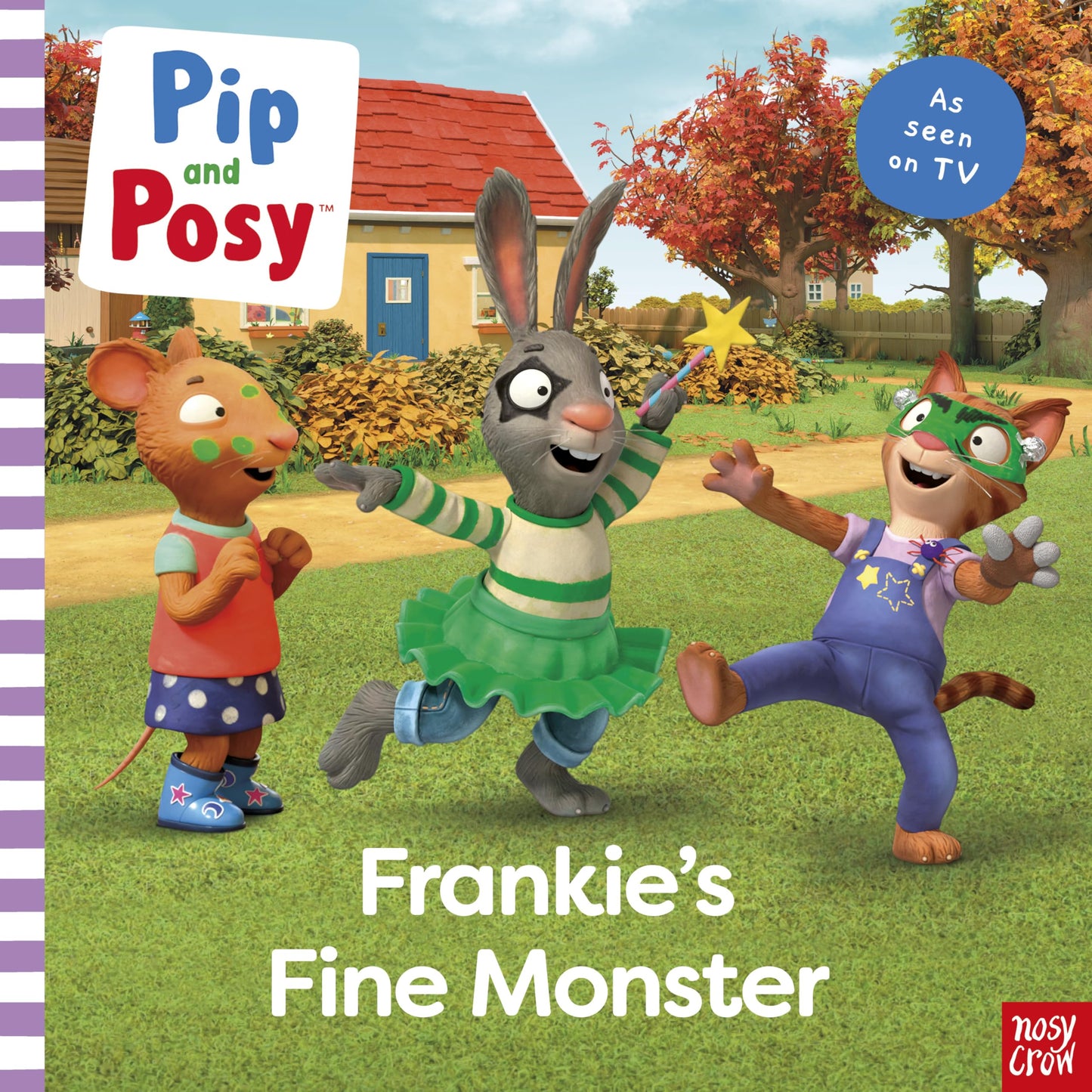 Pip And Posy: Frankie'S Fine Monster: Tv Tie-In Picture Book