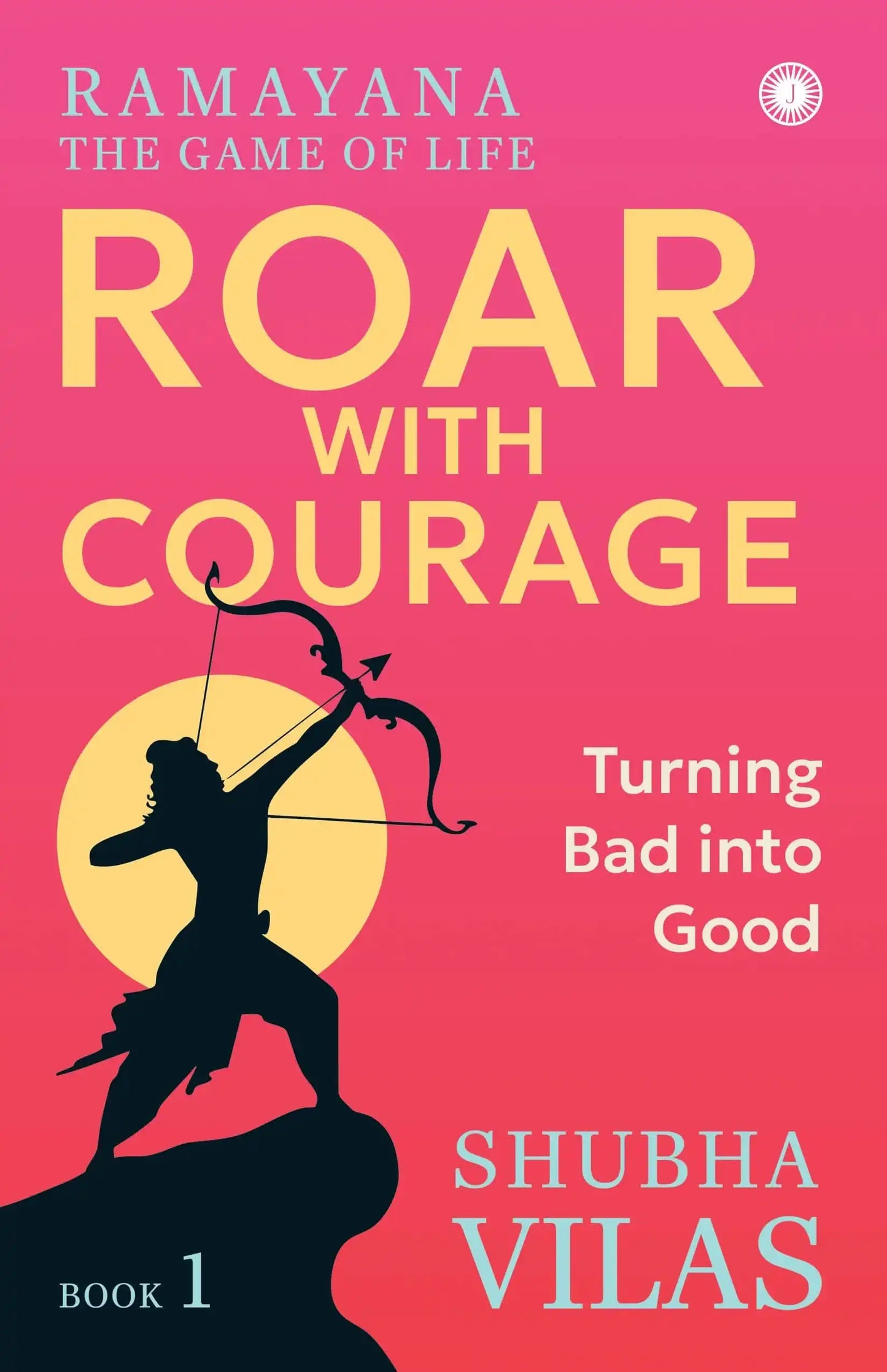 Ramayana: The Game Of Life – Book 1: Roar With Courage