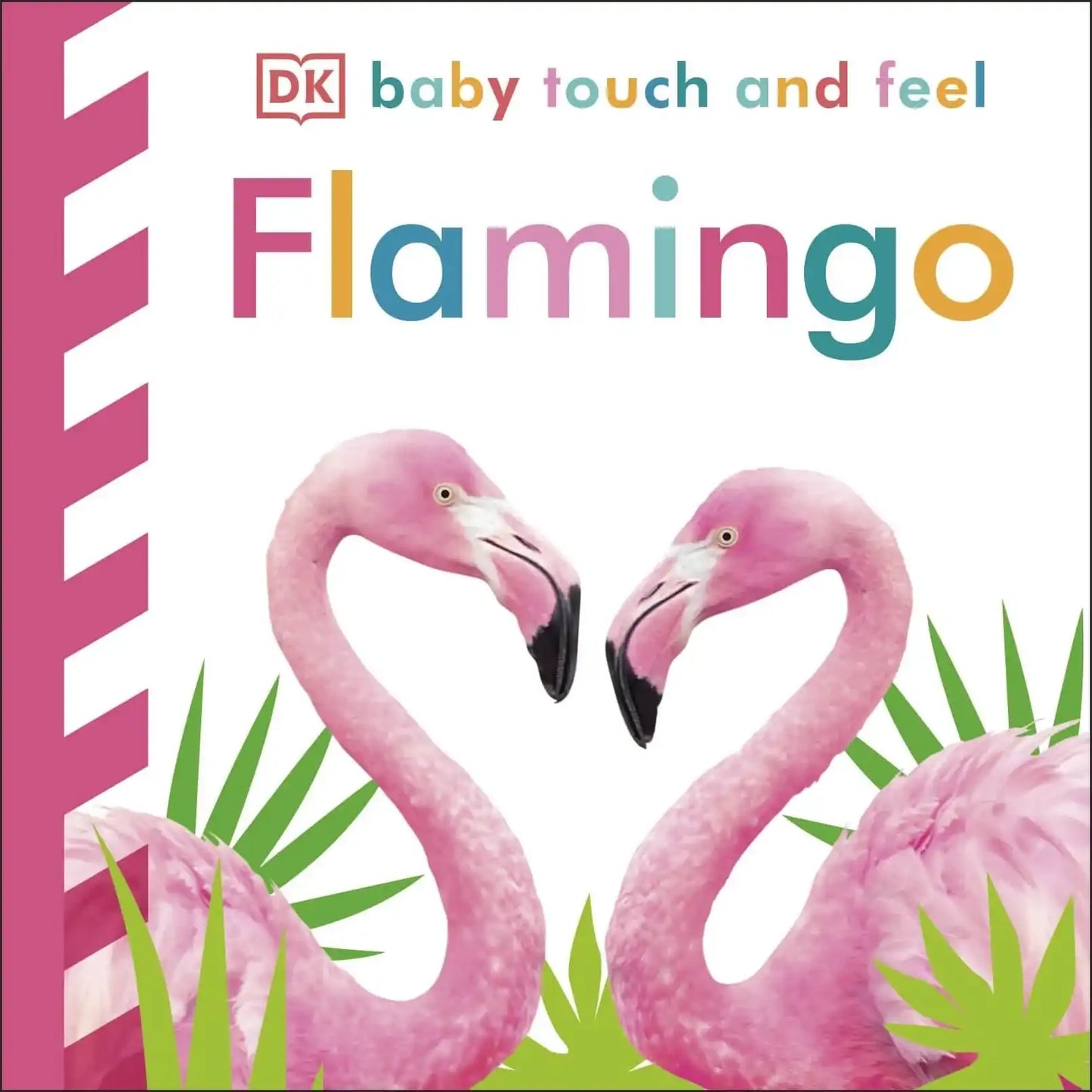 Baby Touch And Feel Flamingo