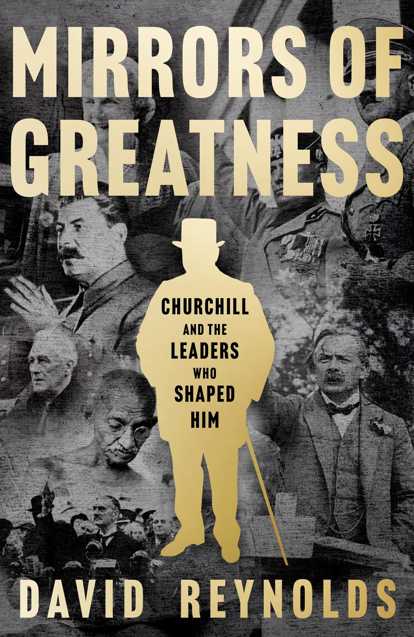 Mirrors Of Greatness: Churchill And The Leaders Who Shaped H