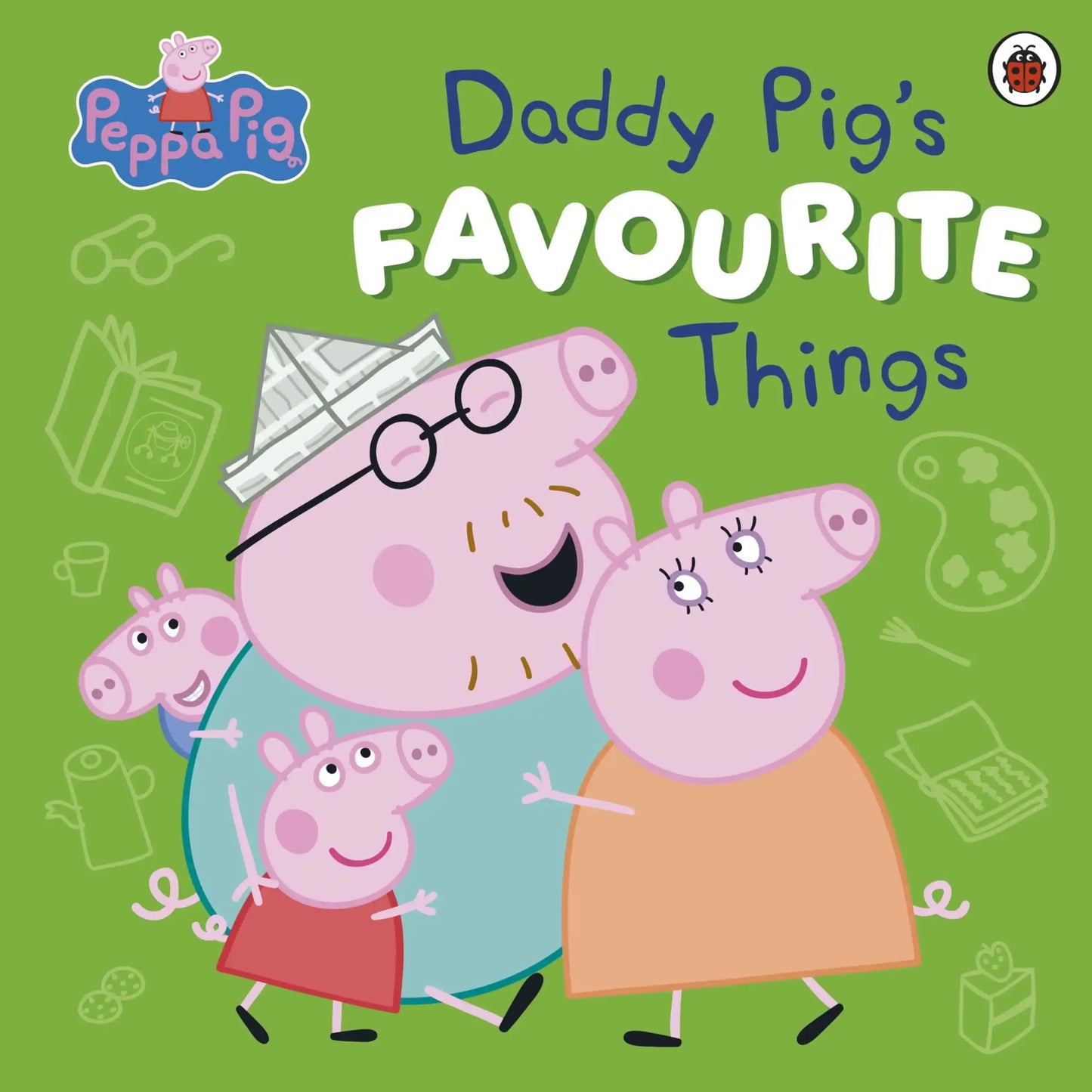 Peppa Pig: Daddy Pig’S Favourite Things