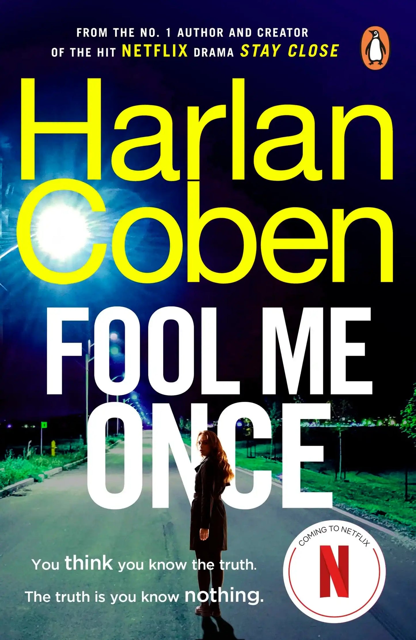 Fool Me Once : From The #1 Bestselling Creator Of The Hit Netflix Series Stay Close