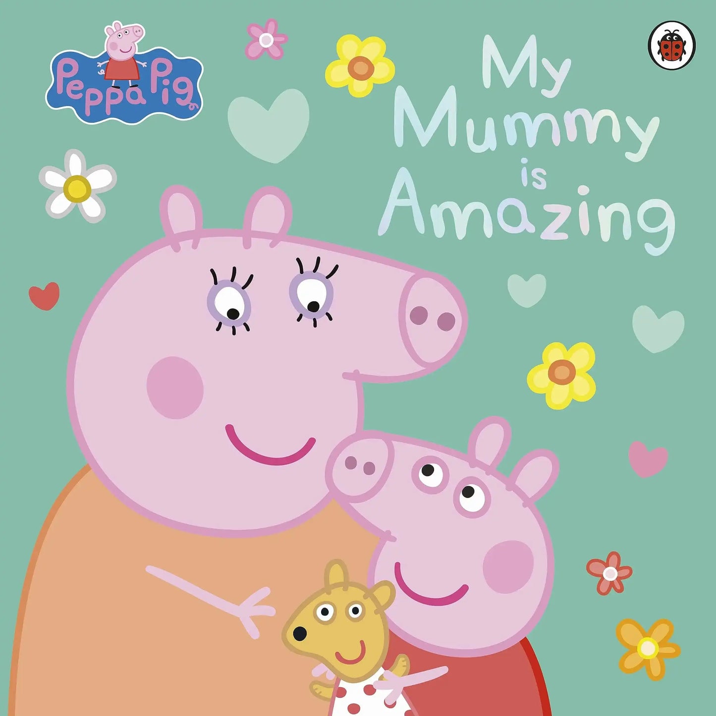 Peppa Pig: My Mummy Is Amazing