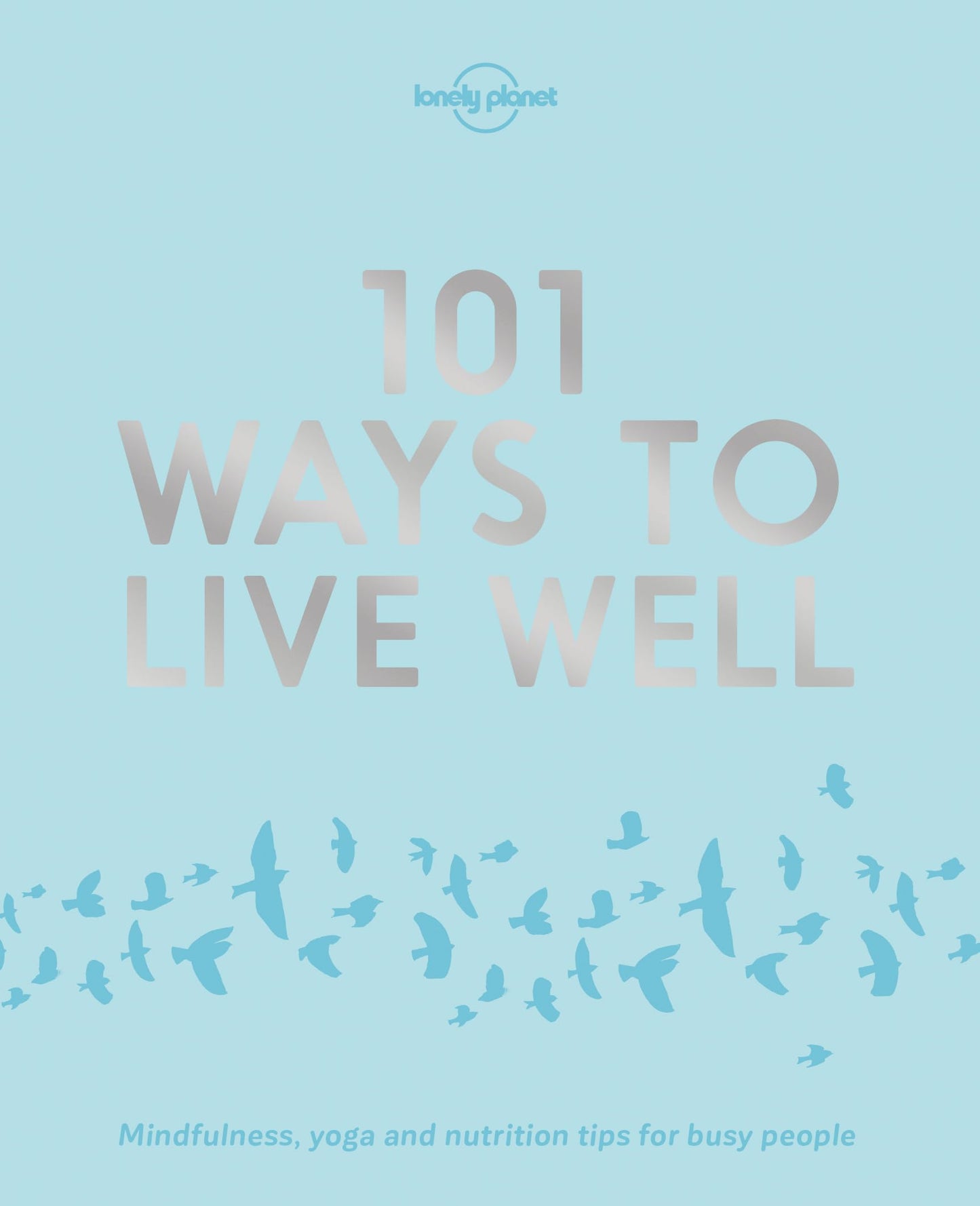 101 Ways To Live Well 1