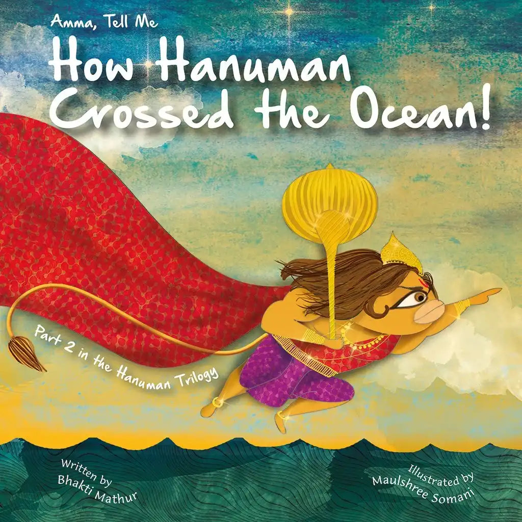 Amma Tell Me How Hanuman Crossed The Ocean! (Part 2 In The Hanuman Trilogy)