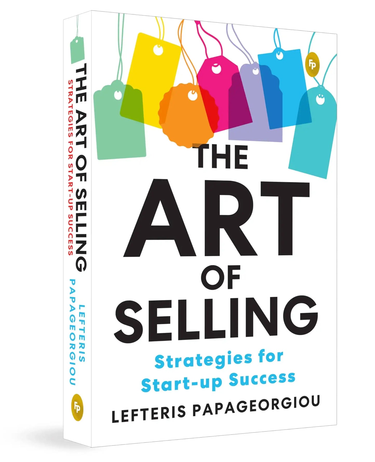 The Art Of Selling: Strategies For Start-Up Success
