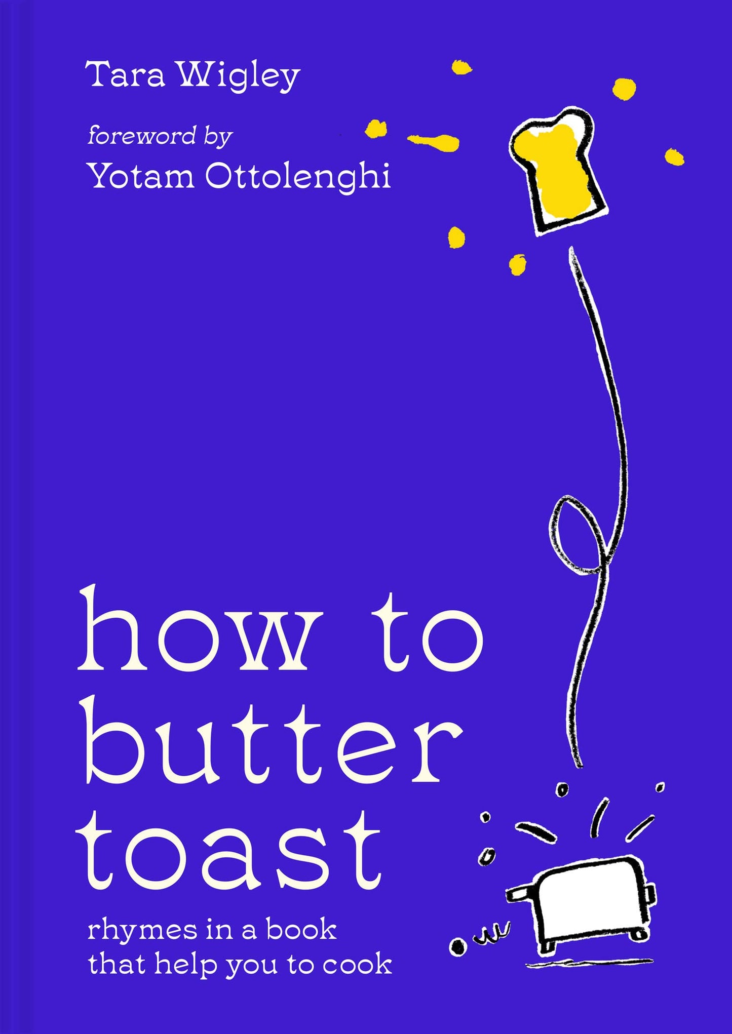 How To Butter Toast: Rhymes In A Book That Help You To Cook