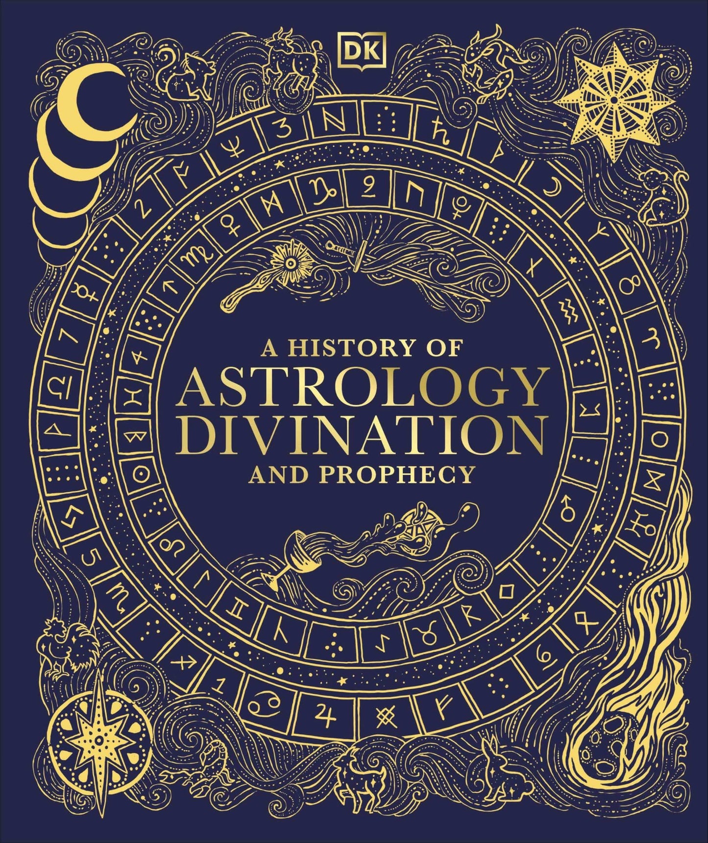 A History Of Astrology, Divination And Prophecy