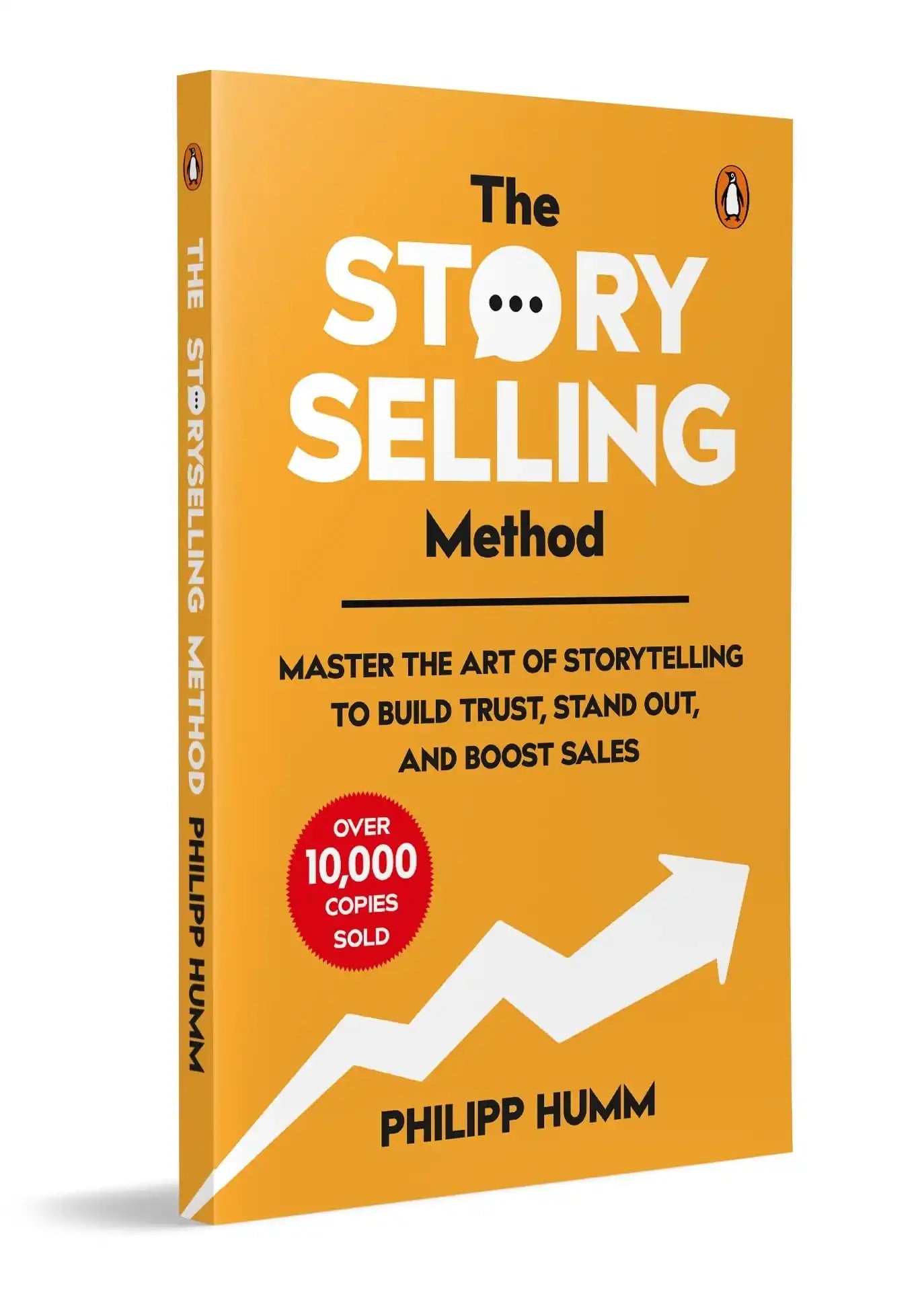 The Story Selling Method: Master The Art Of Storytelling To Build Trust, Stand Out, And Boost Sales