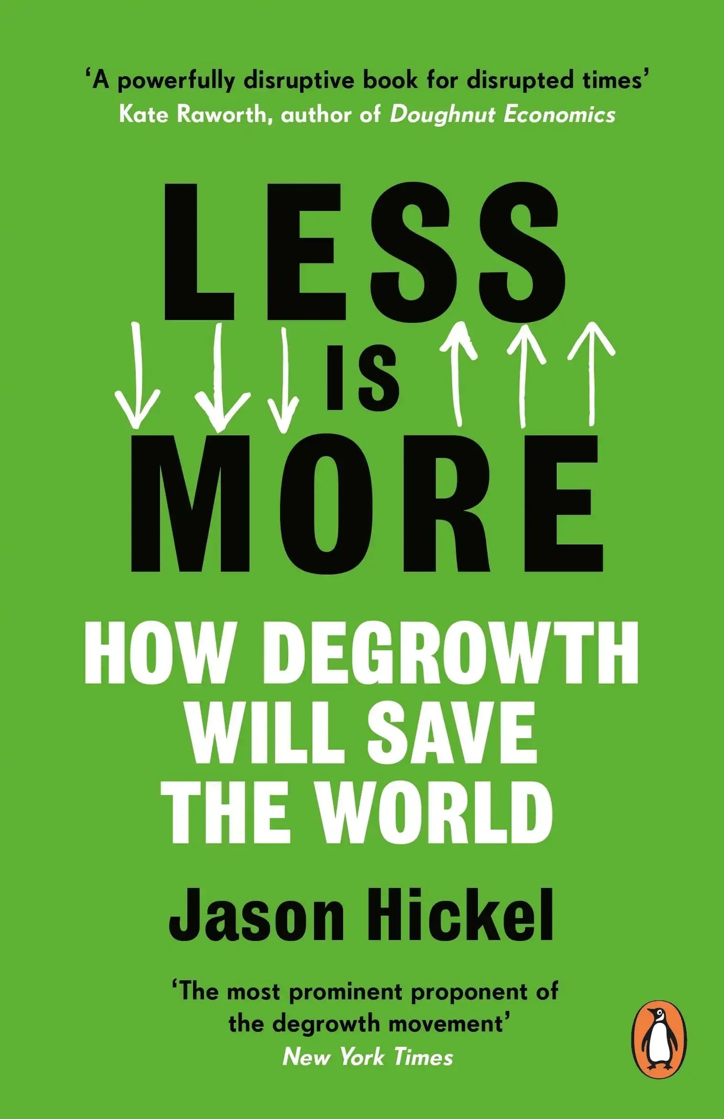 Less Is More : How Degrowth Will Save The World