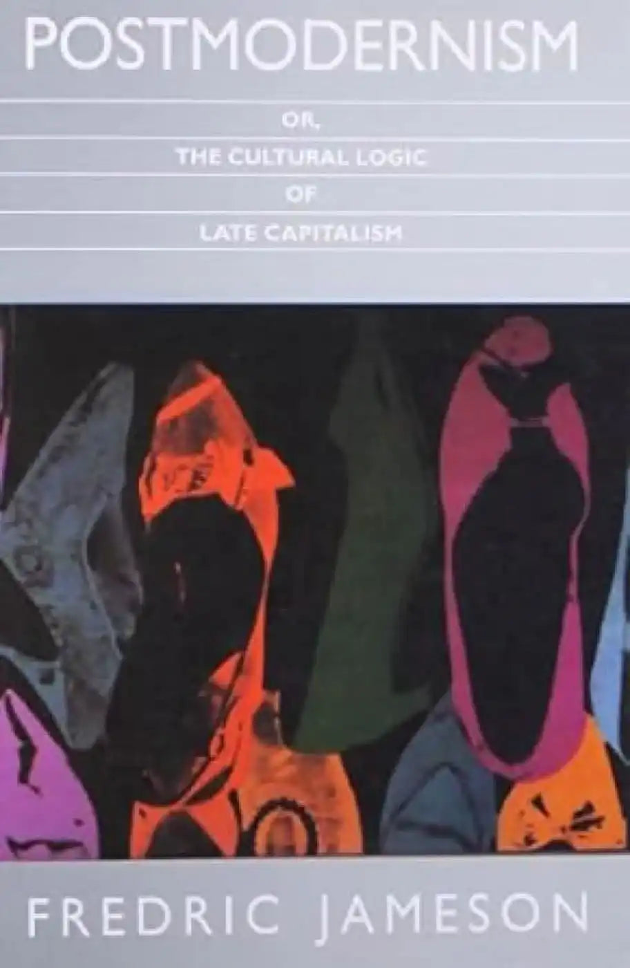 Postmodernism Or The Cultural Logic