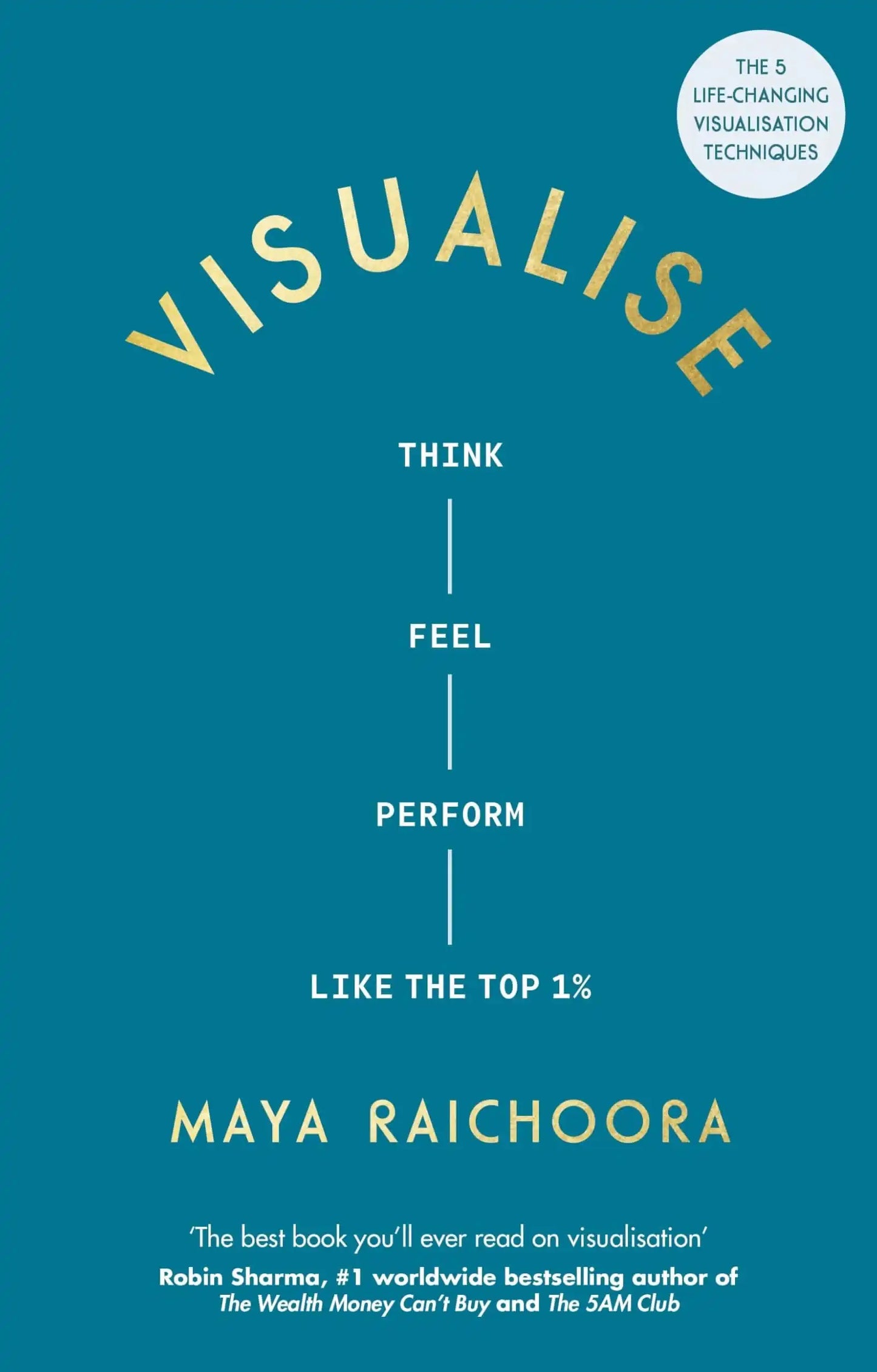Visualise: A Five-Step Plan To Master Visualisation, Banish Self-Doubt And Enhance Performance