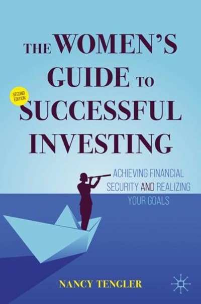 The Women'S Guide To Successful Investing: Achieving Financial Security And Realizing Your Goals