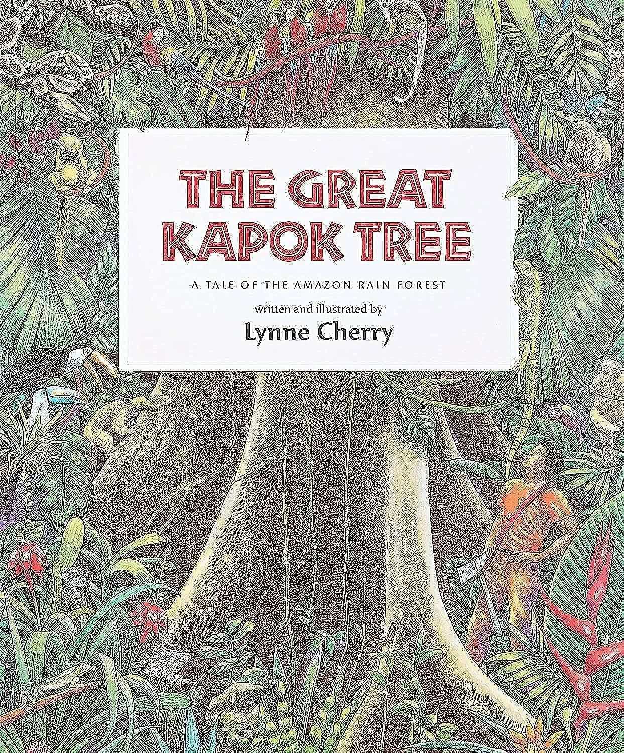 The Great Kapok Tree: A Tale Of The Amazon Rain Forest