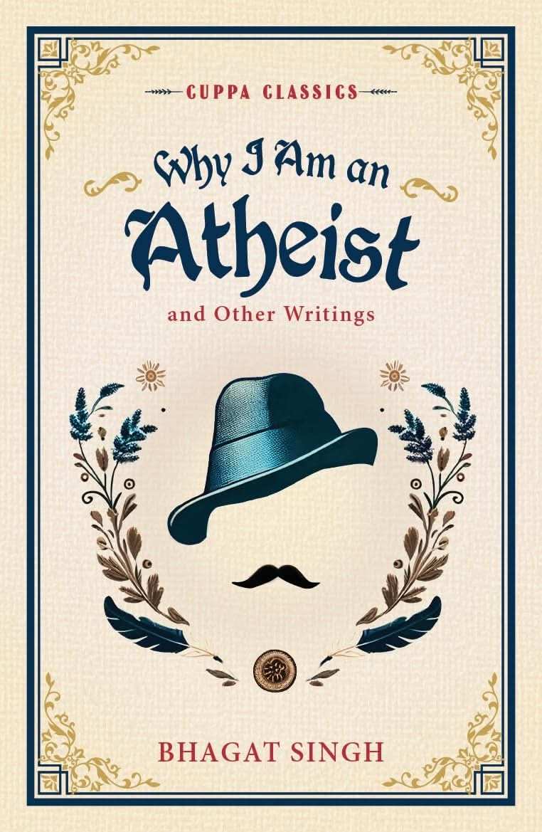 Why I Am An Atheist & Other Writings (Cuppa Classic)