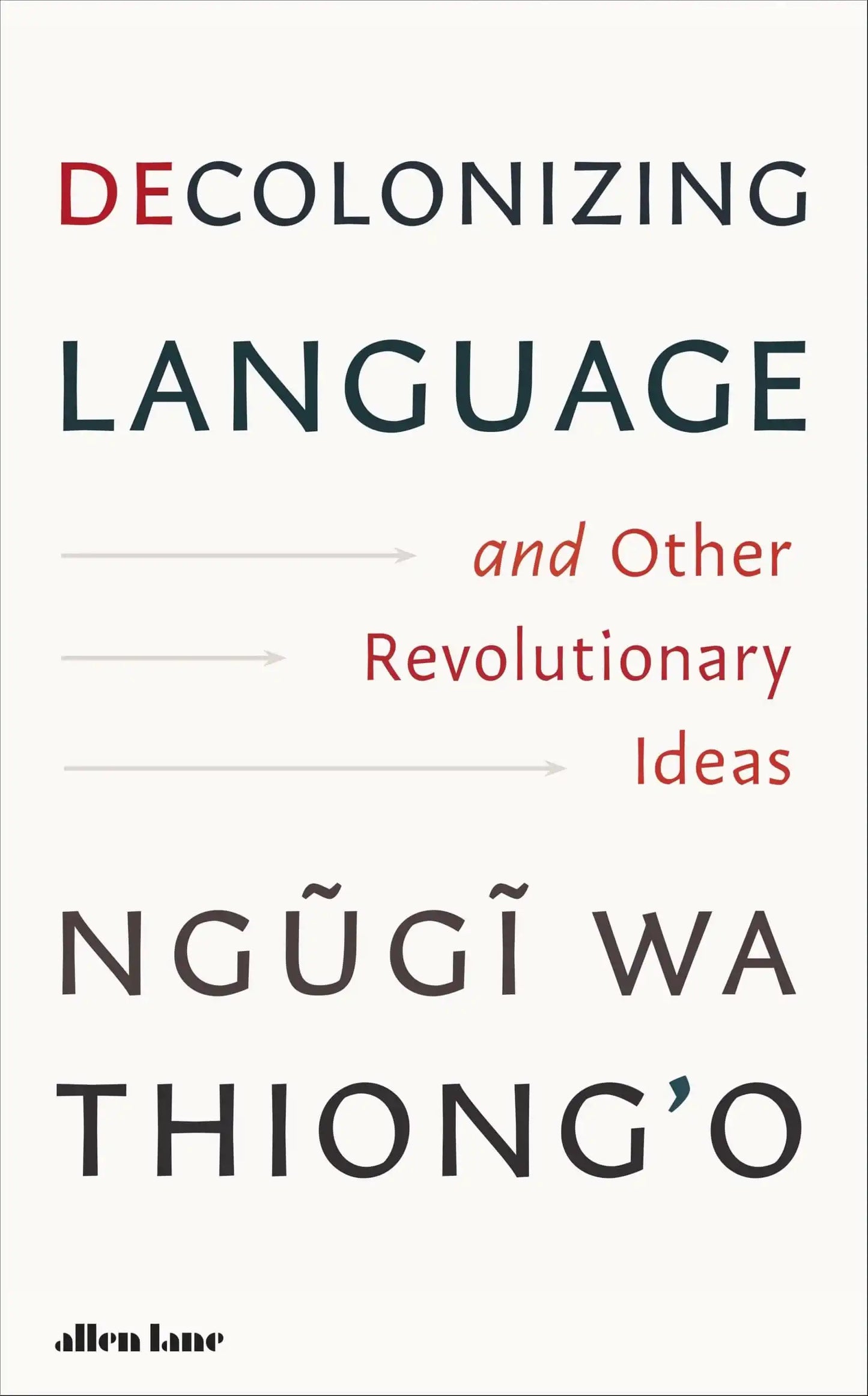 Decolonizing Language And Other Revolutionary Ideas