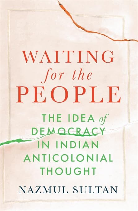 Waiting For The People - The Idea Of Democracy In Indian
