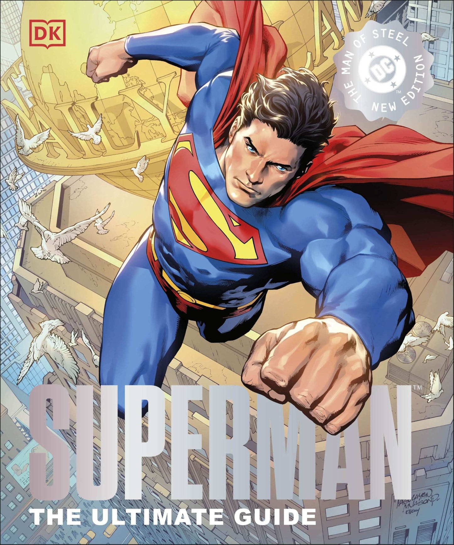 Superman The Ultimate Guide The Man Of Steel New Edition
