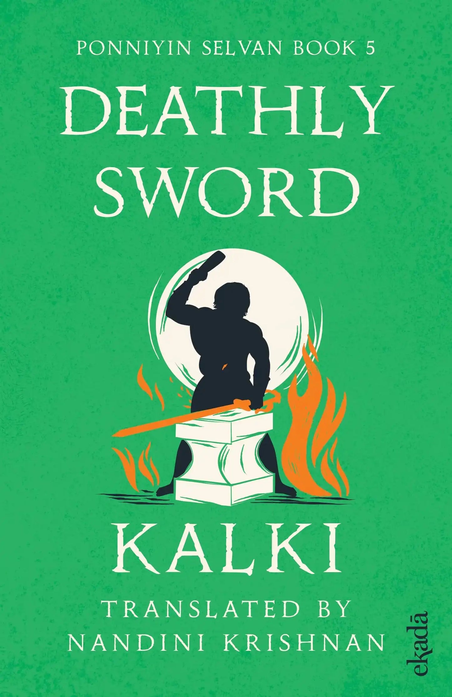 Deathly Sword:Ponniyin Selvan Book 5