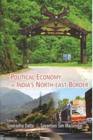 Political Economy Of Indias North-East Border