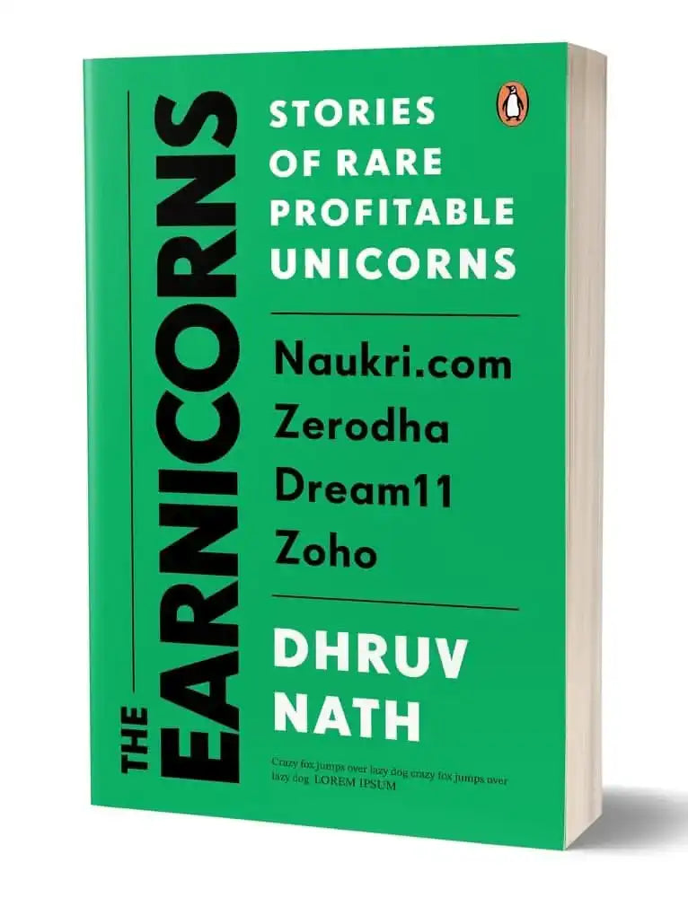 Earnicorns: The Stories Of Rare Profitable Unicorns: Naukri.Com, Zerodha, Zoho, Dream 11