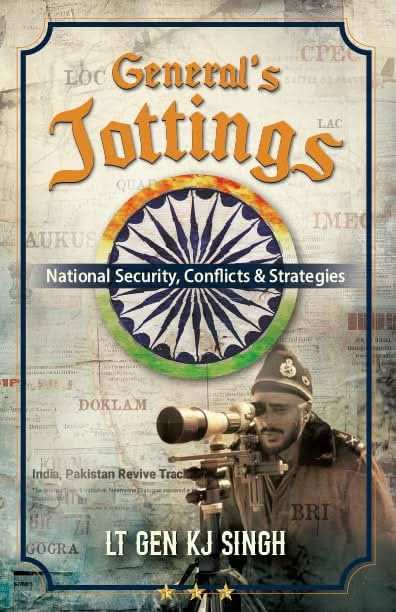 General'S Jottings: National Security, Conflicts & Strategies