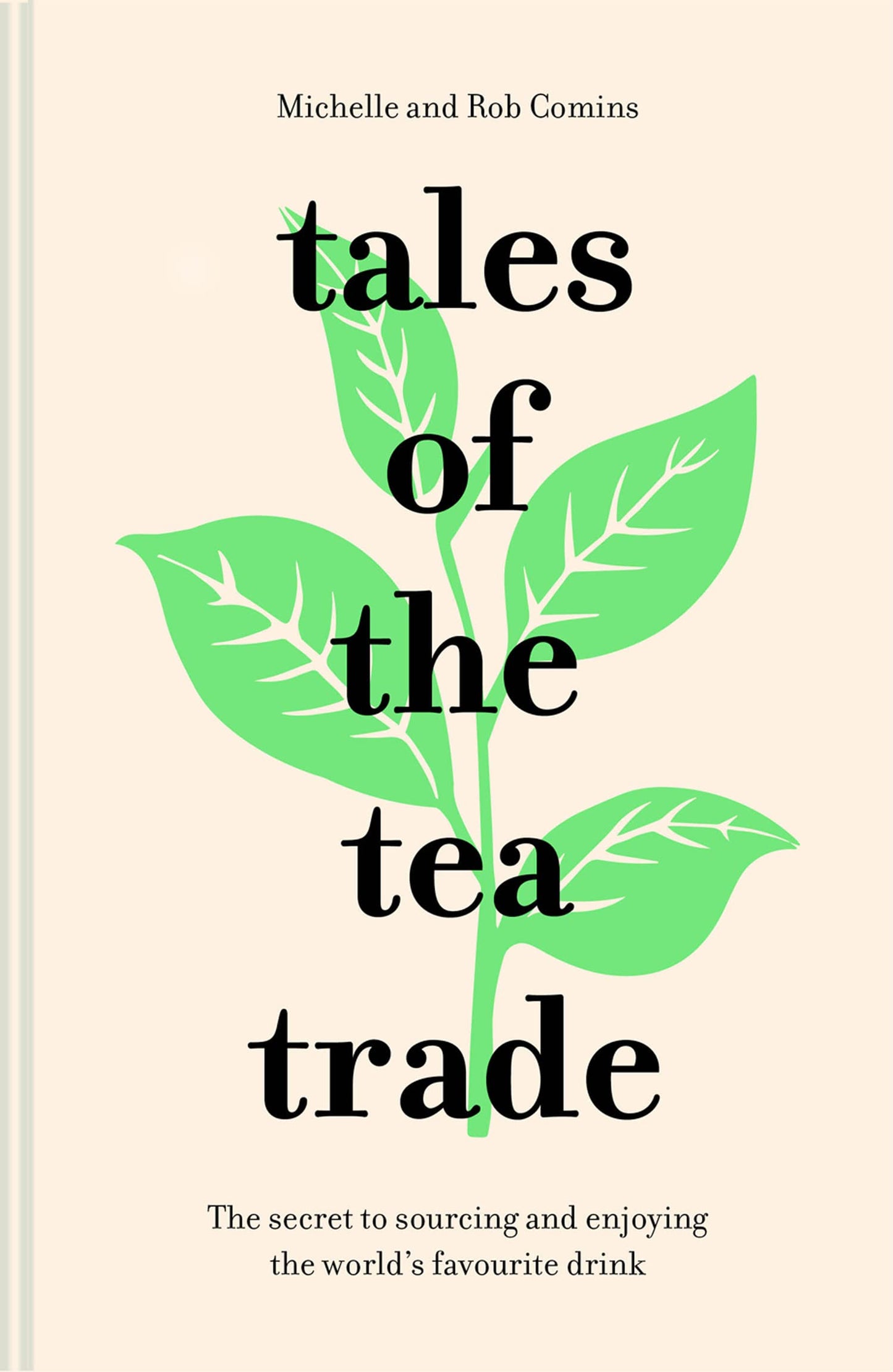 Tales Of The Tea Trade: The Secret To Sourcing And Enjoying