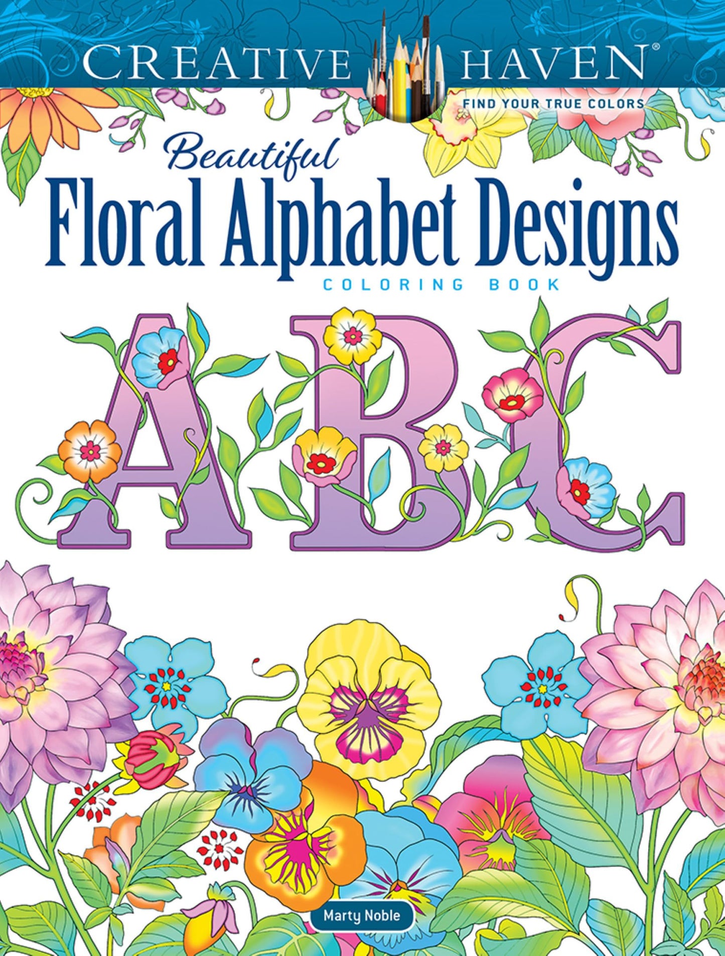 Creative Haven Beautiful Floral Alphabet Designs Coloring Bo