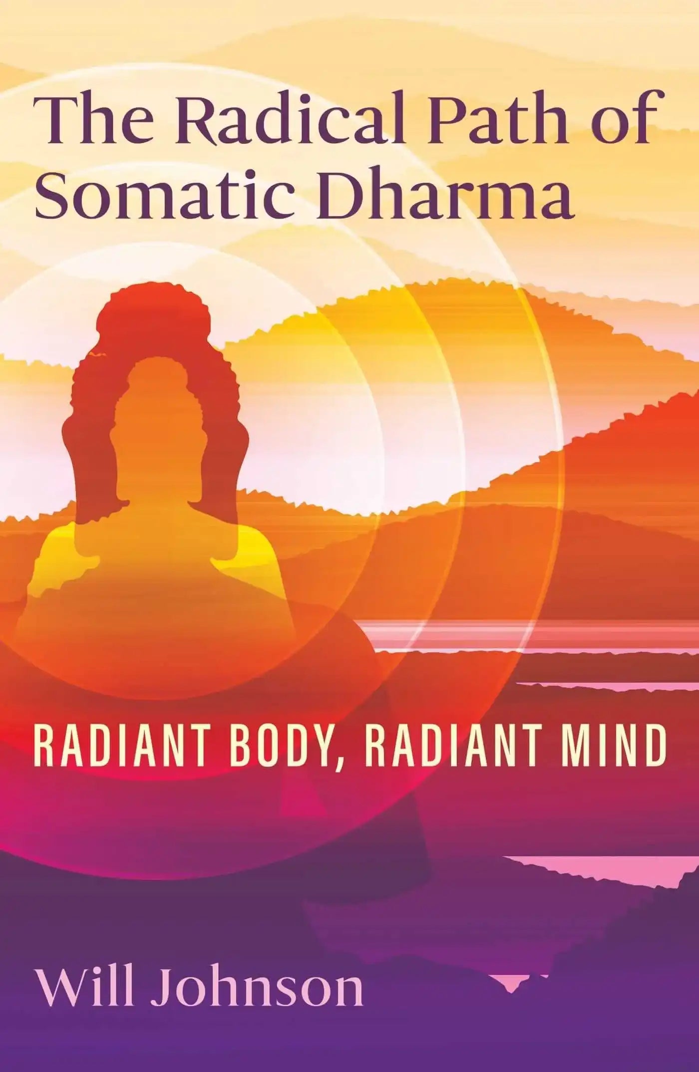 Radical Path Of Somatic Dharma
