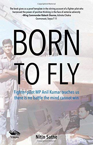 Born To Fly, Fighter Pilot Mp Anil Kumar Teaches Us There Is No Battle Mind Cannot Win