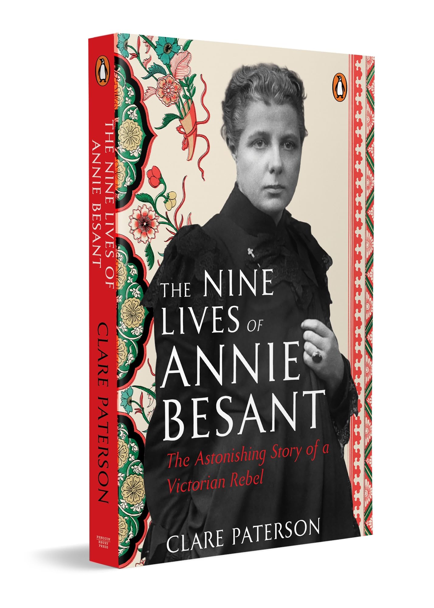 The Nine Lives Of Annie Besant: The Astonishing Story Of A Victorian Rebel