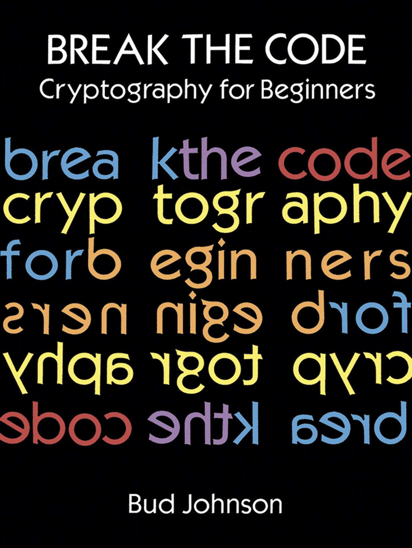 Break The Code: Cryptography For Beginners