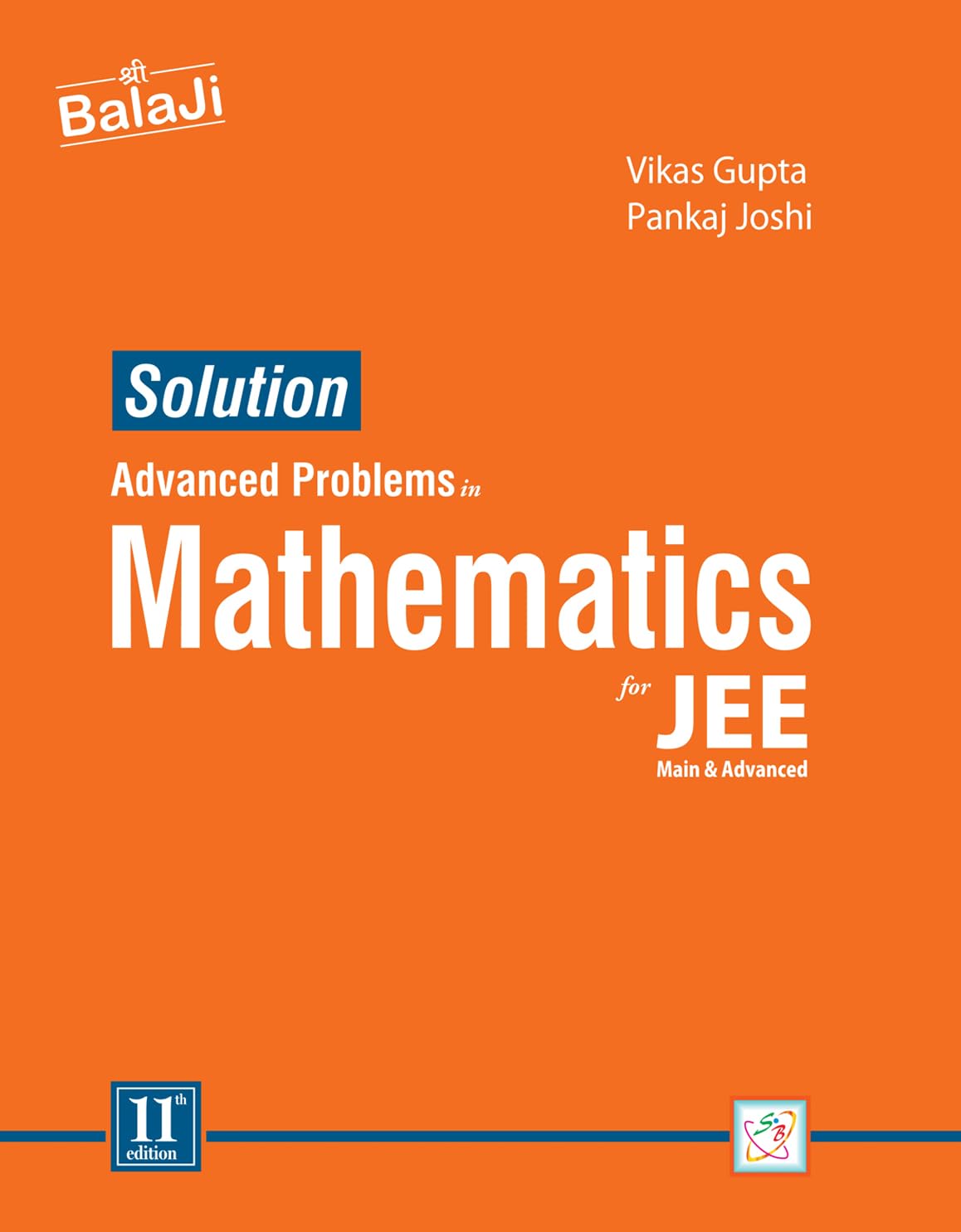 Solution - Advanced Problems in Mathematics for JEE (Main & Advanced) - 11th Edition, 2025 (Books for JEE)