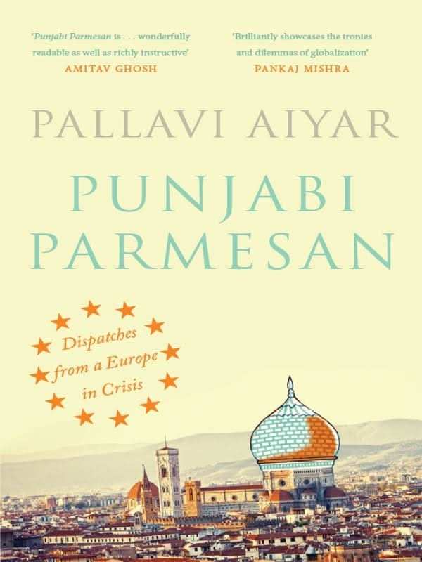 Punjabi Parmesan : Dispatches From A Europe In Crisis