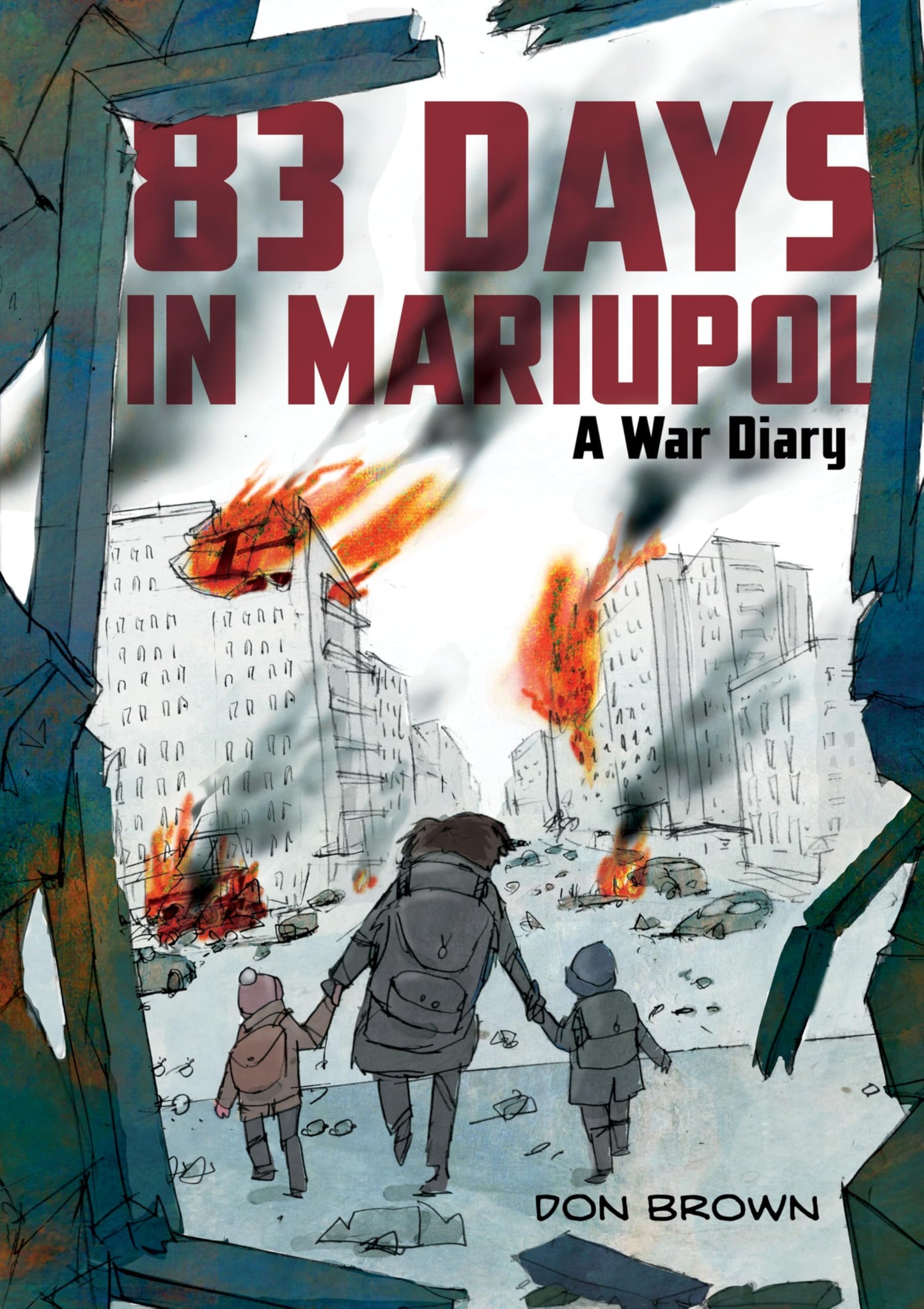 83 Days In Mariupol: A War Diary