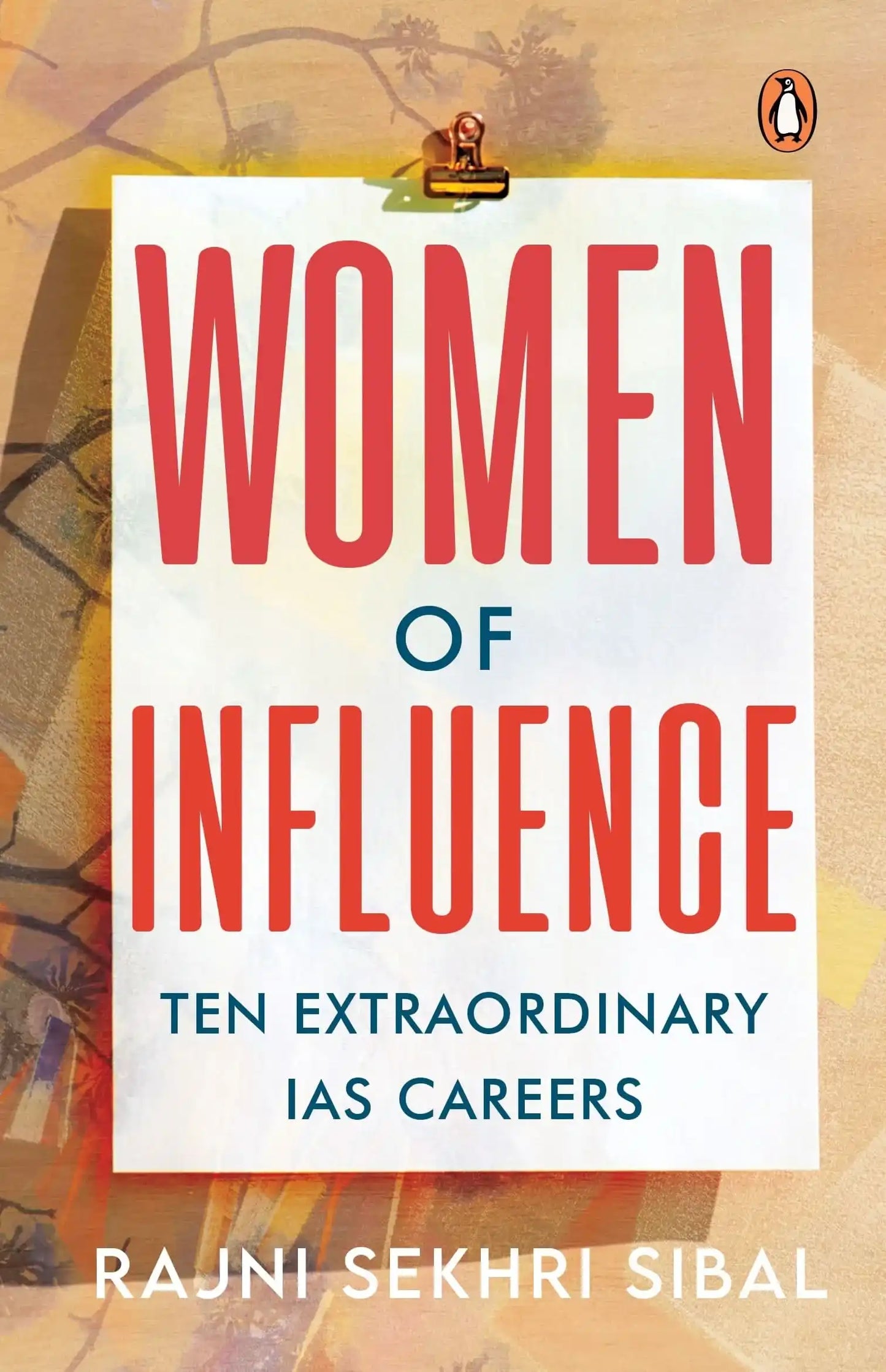 Women Of Influence: Ten Extraordinary Ias Careers