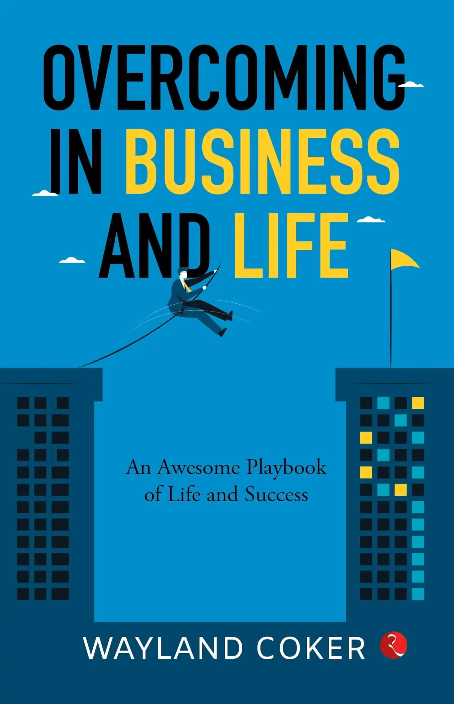 Overcoming In Business And Life