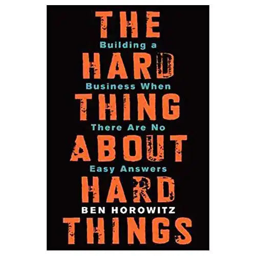 The Hard Thing About Hard Things