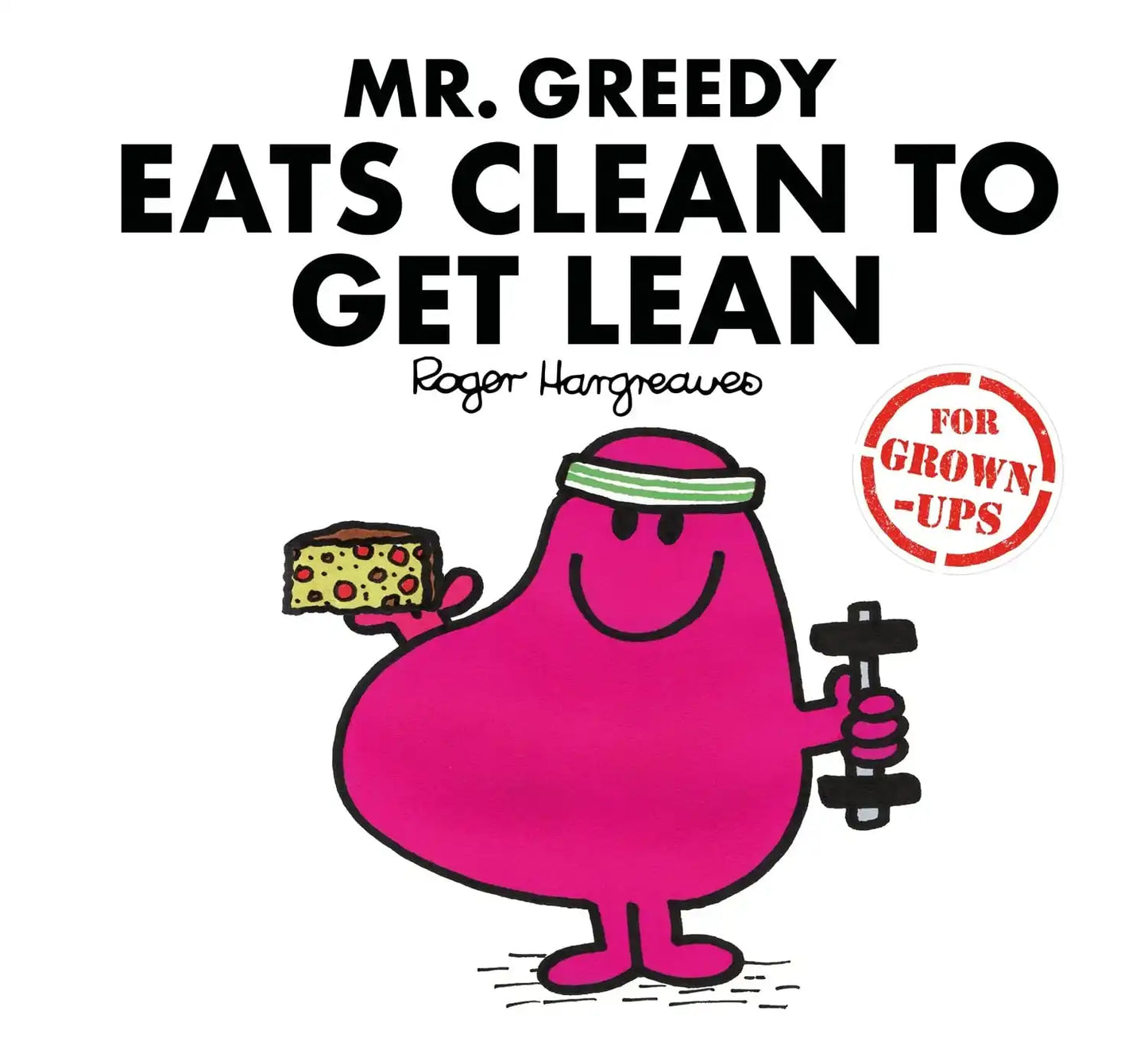Mr. Greedy Eats Clean To Get Lean