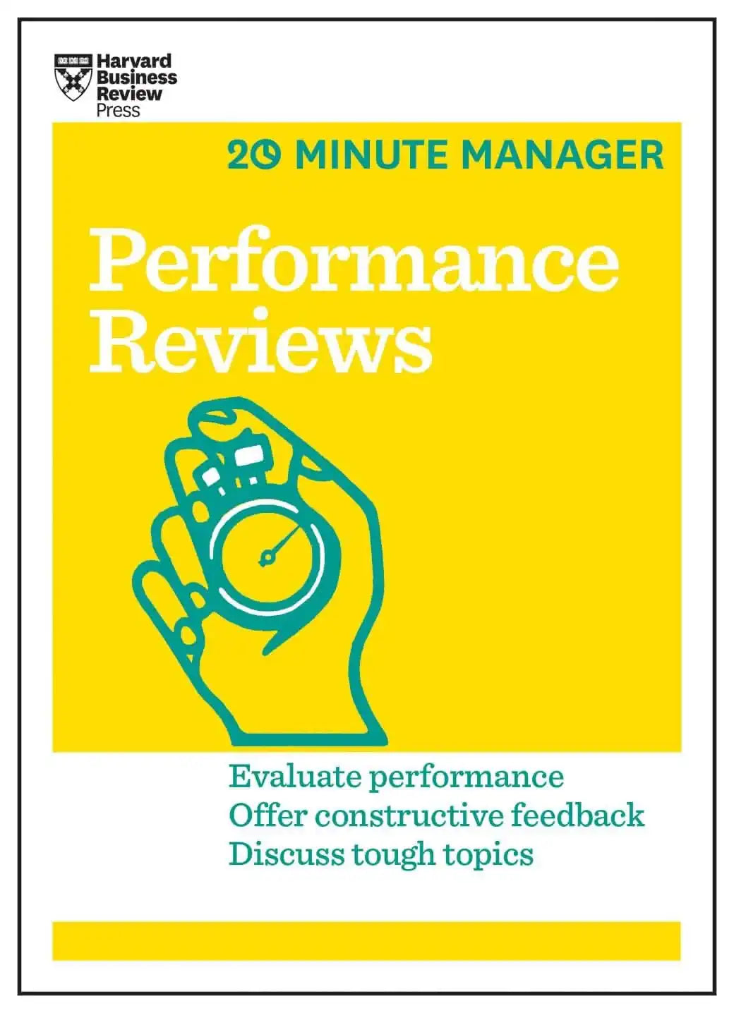 Performance Reviews (Hbr 20-Minute Manager Series)