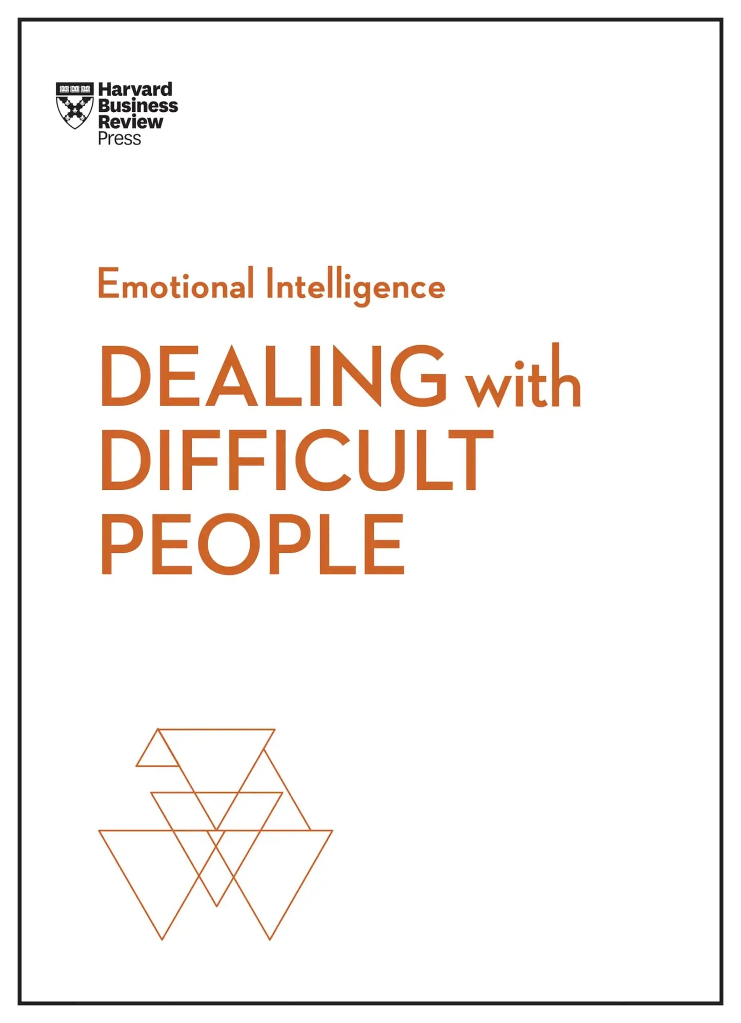 Dealing With Difficult People (Hbr Emotional Intelligence)