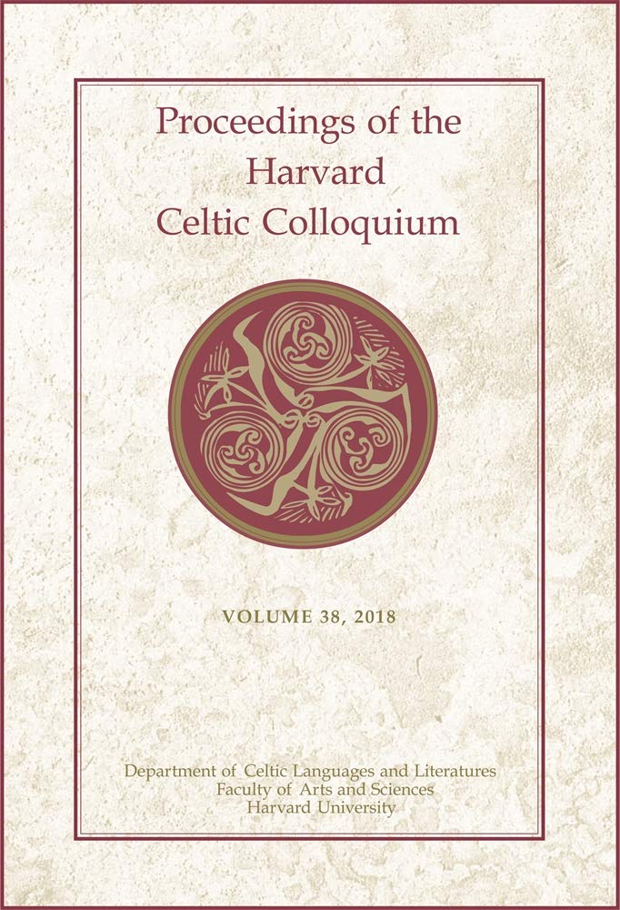Proceedings Of The Harvard Celtic Colloquium, 38: 2018