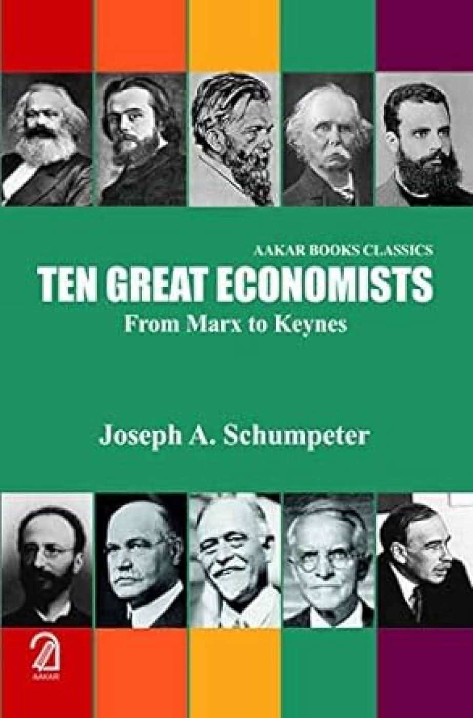 Ten Great Economists: From Marx To Keynes
