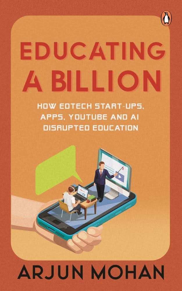 Educating a Billion: How EdTech Start ups, Apps, YouTube and AI Disrupted Education