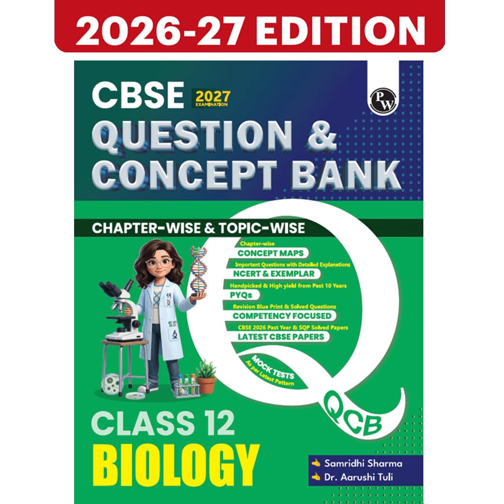 PW CBSE Question & Concept Bank Class 12 Biology 2027 Chapterwise & Topicwise | NCERT Exemplar Concept Maps PYQs Mock Test 50% Competency Based Questions | Solved By Samridhi Mam & Aarushi Mam