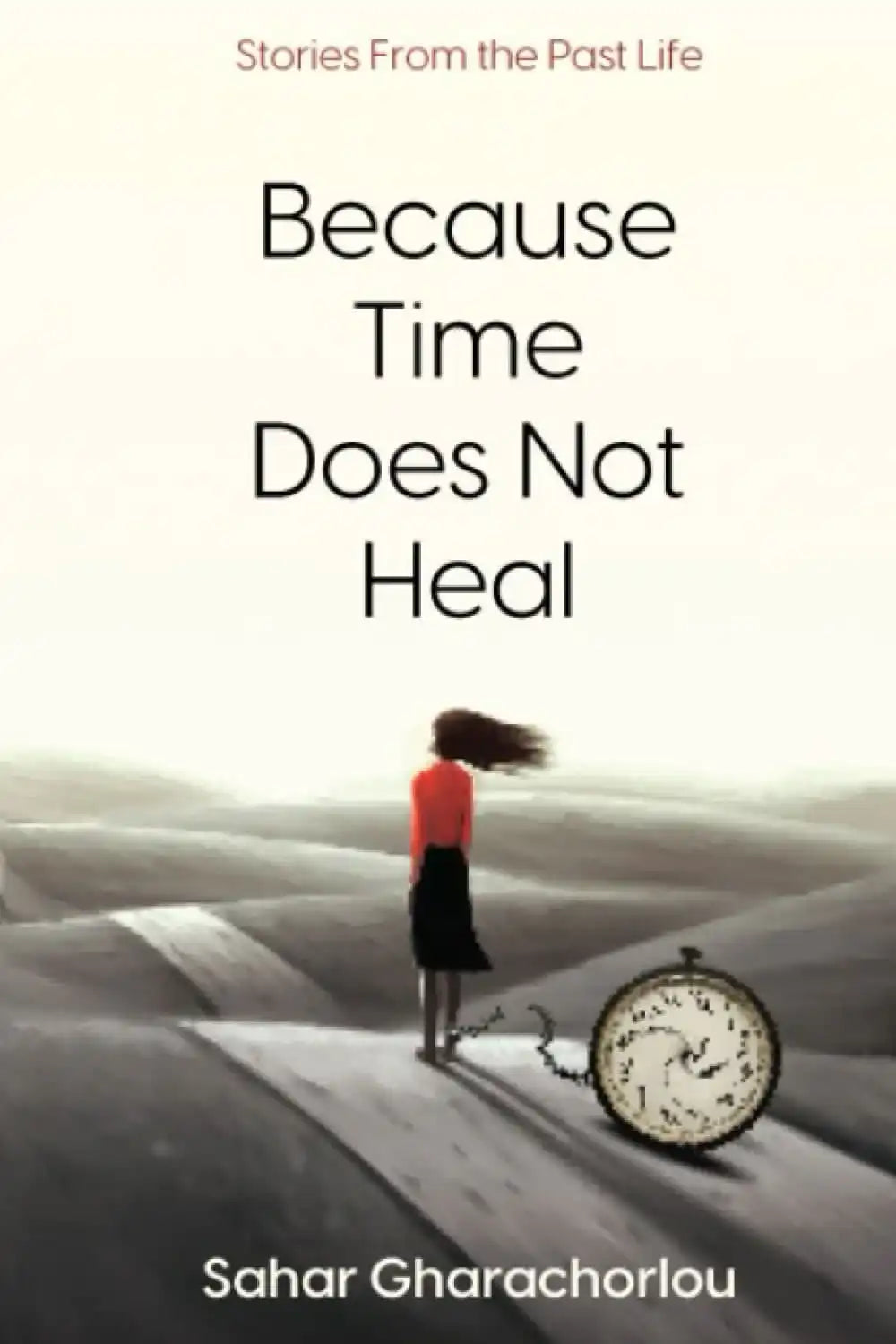 Because Time Does Not Heal